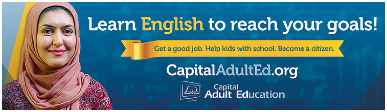 Capital Adult Education offers free classes for English language learners, citizenship test preparation.  Parents attending these classes also get help with supporting their kids learning.